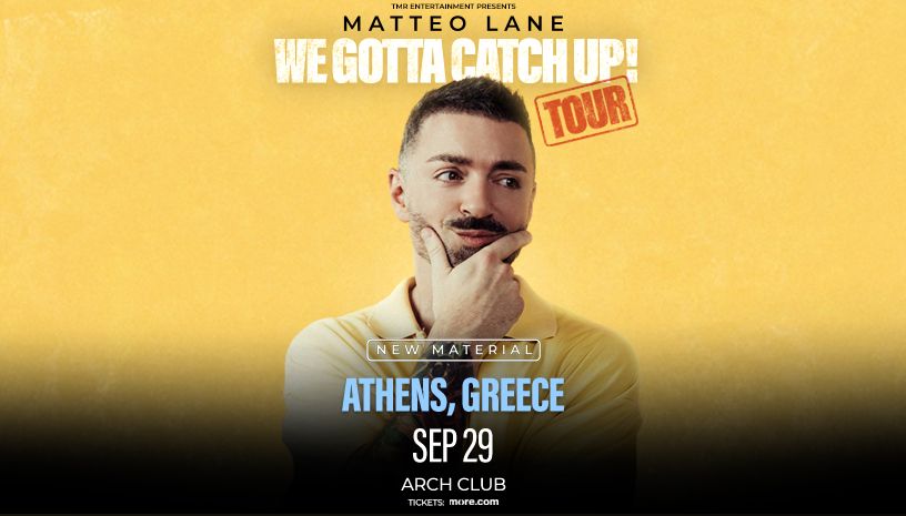 MATTEO LANE: WE GOTTA CATCH UP! (EARLY SHOW)