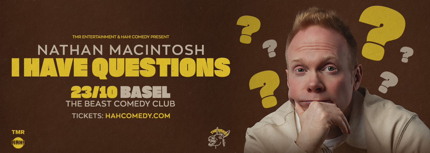 NATHAN MACINTOSH “I HAVE QUESTIONS” EUROPEAN TOUR - BASEL