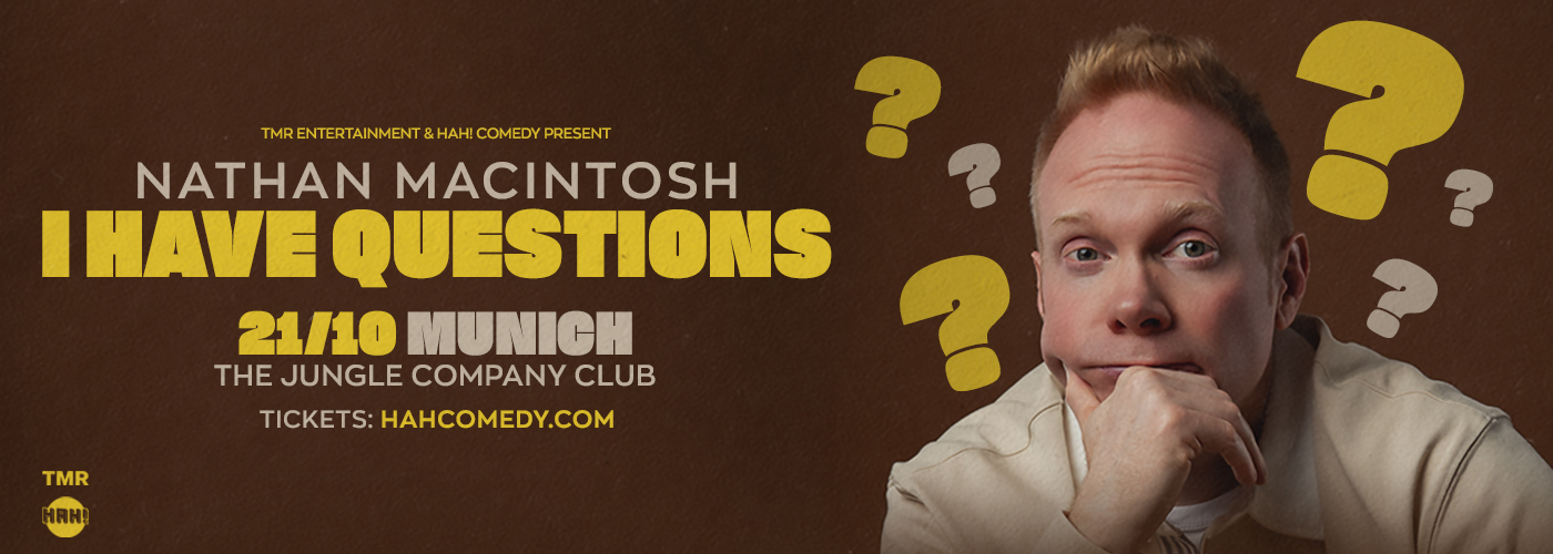 NATHAN MACINTOSH “I HAVE QUESTIONS” EUROPEAN TOUR - MUNICH