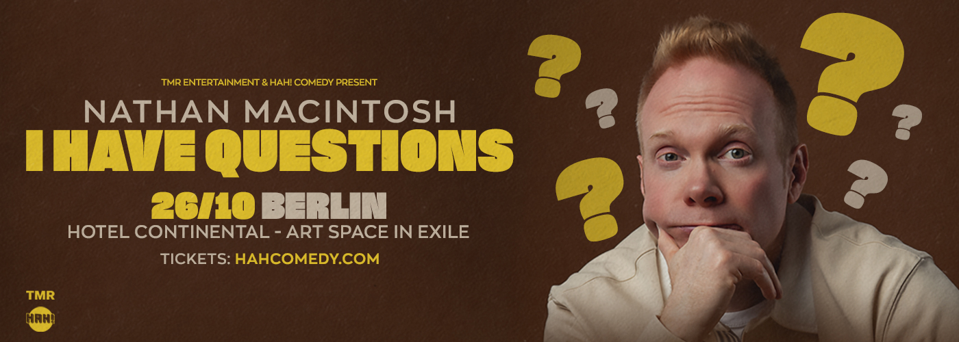 NATHAN MACINTOSH “I HAVE QUESTIONS” EUROPEAN TOUR - BERLIN